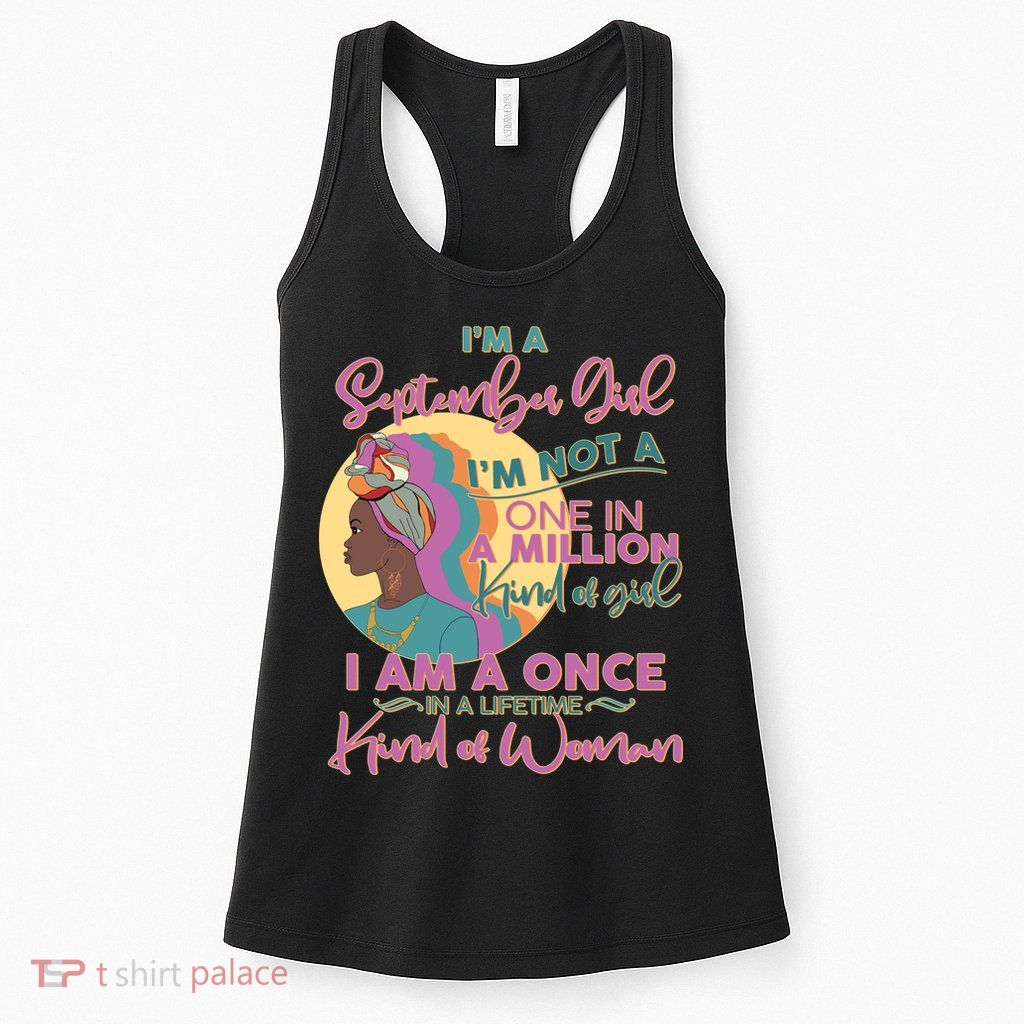 I'm An September Girl A Once In A Lifetime Woman Womens Tank Top
