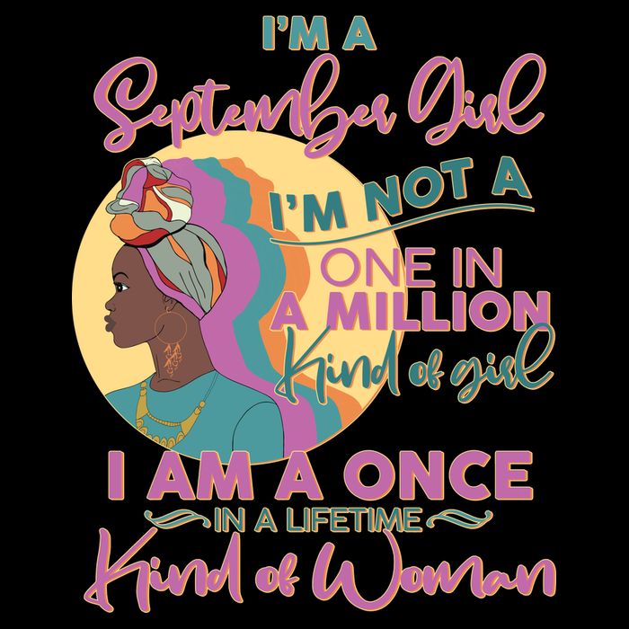 I'm An September Girl A Once In A Lifetime Woman Kids T-Shirt