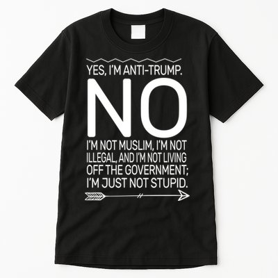 I'm Anti Trump Not Stupid Tall T-Shirt