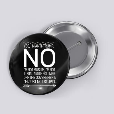 I'm Anti Trump Not Stupid Button