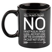 I'm Anti Trump Not Stupid 11oz C Handle Ceramic Mug