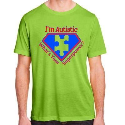 I'm Autistic What's Your Super Power Adult ChromaSoft Performance T-Shirt