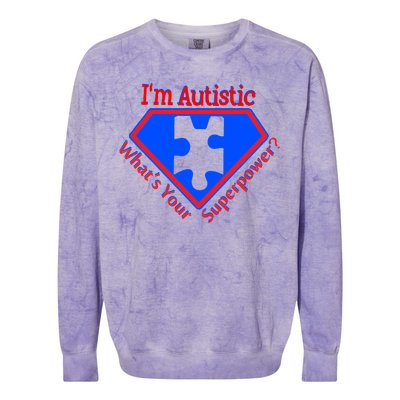 I'm Autistic What's Your Super Power Colorblast Crewneck Sweatshirt