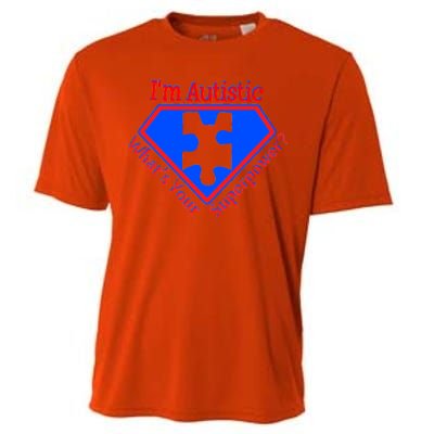 I'm Autistic What's Your Super Power Cooling Performance Crew T-Shirt