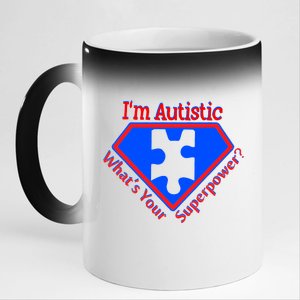 I'm Autistic What's Your Super Power 11oz Black Color Changing Mug