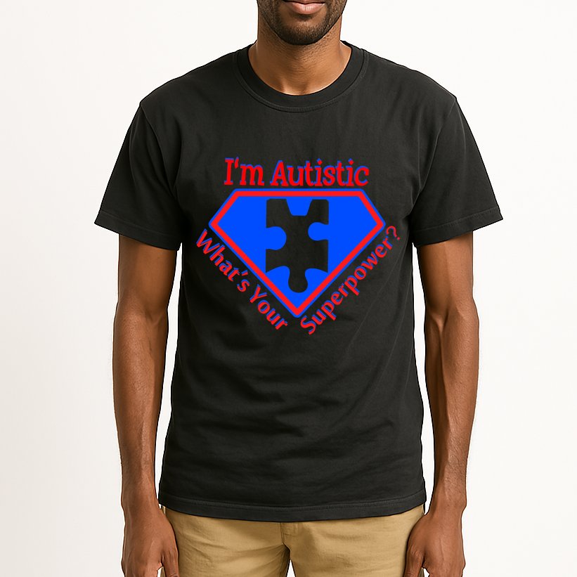 I'm Autistic What's Your Super Power Tall T-Shirt