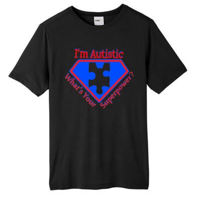 I'm Autistic What's Your Super Power Tall Fusion ChromaSoft Performance T-Shirt