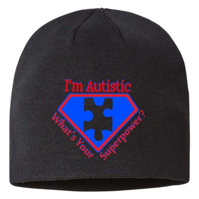 I'm Autistic What's Your Super Power Sustainable Beanie