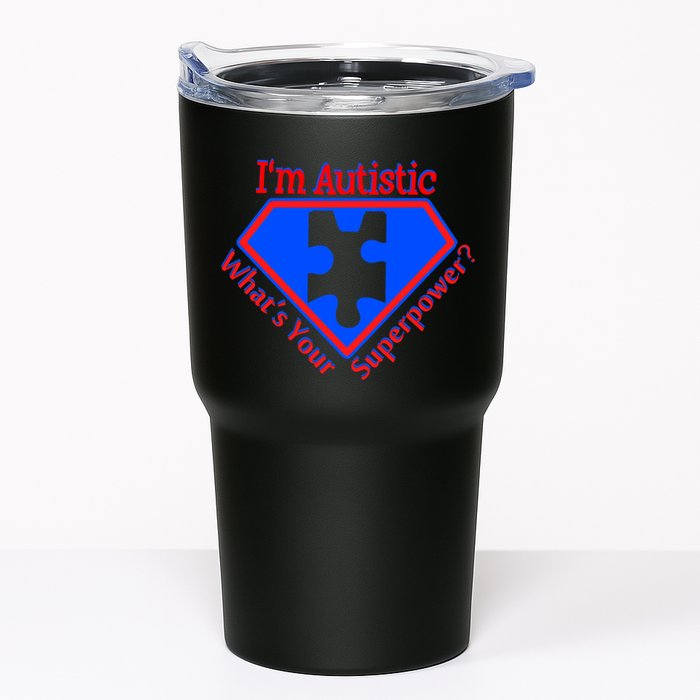 I'm Autistic What's Your Super Power Tumbler