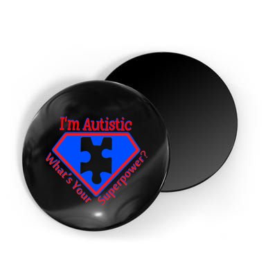 I'm Autistic What's Your Super Power Magnet