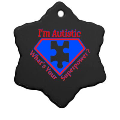 I'm Autistic What's Your Super Power Ceramic Star Ornament