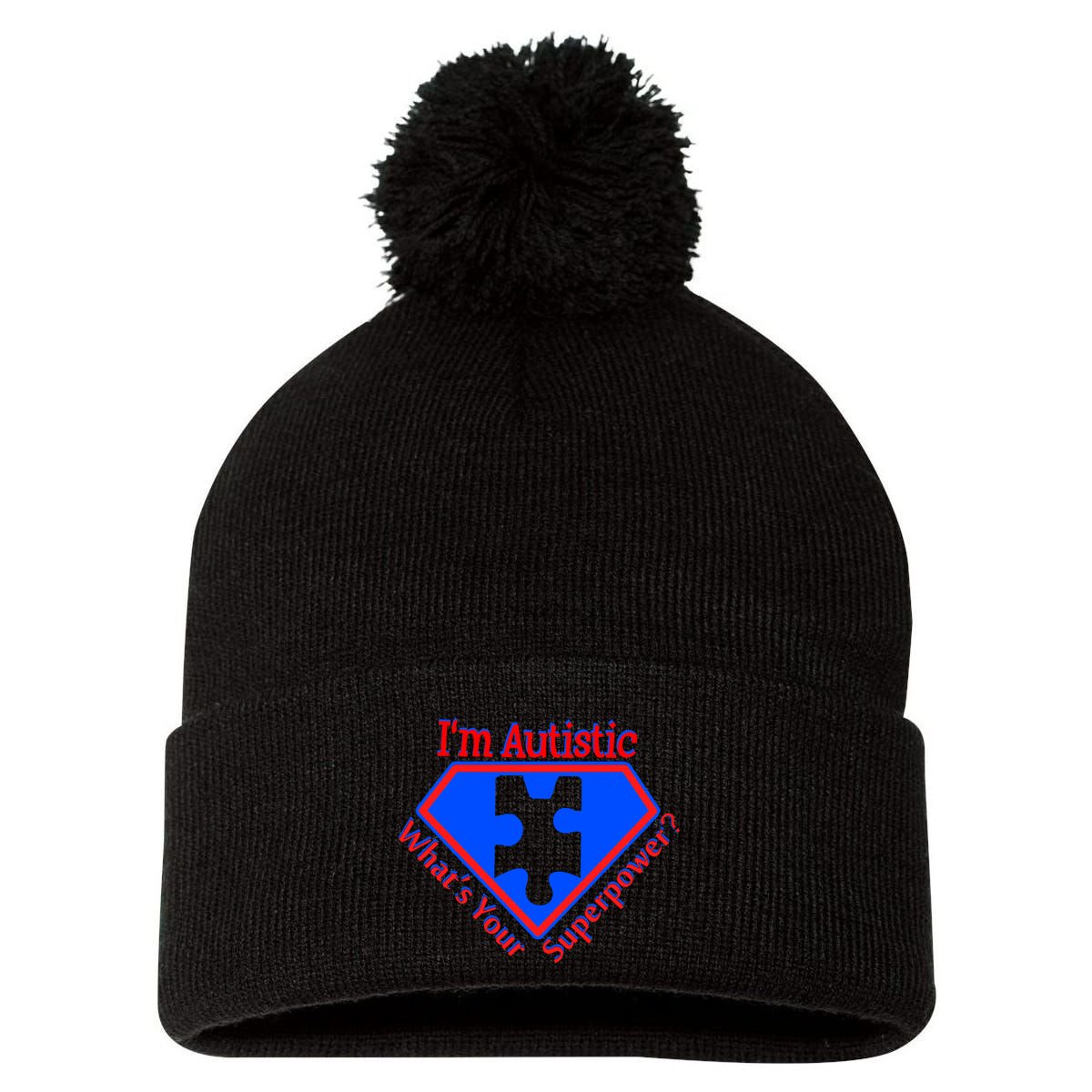 I'm Autistic What's Your Super Power Pom Pom 12in Knit Beanie