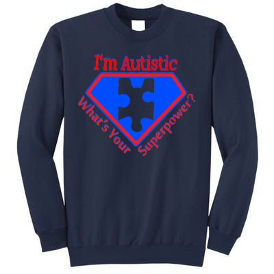 I'm Autistic What's Your Super Power Sweatshirt