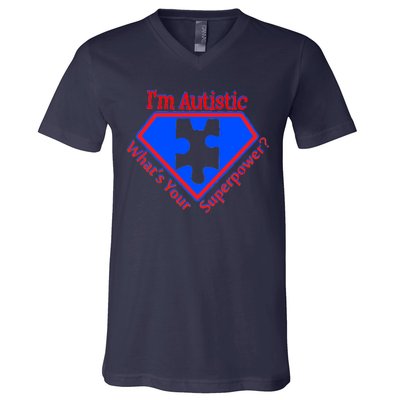 I'm Autistic What's Your Super Power V-Neck T-Shirt