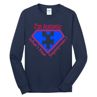 I'm Autistic What's Your Super Power Tall Long Sleeve T-Shirt