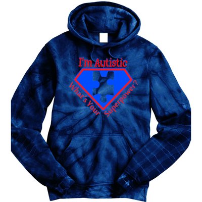 I'm Autistic What's Your Super Power Tie Dye Hoodie