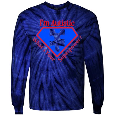 I'm Autistic What's Your Super Power Tie-Dye Long Sleeve Shirt