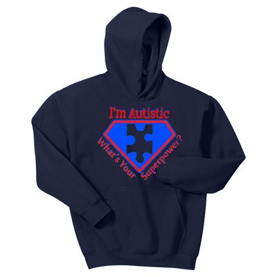 I'm Autistic What's Your Super Power Kids Hoodie