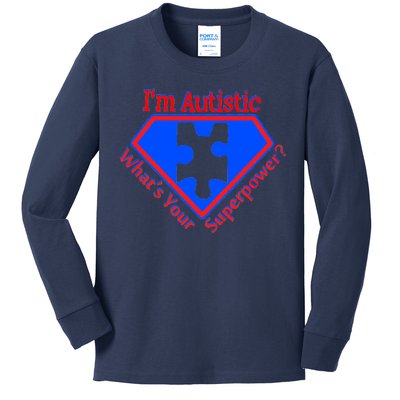 I'm Autistic What's Your Super Power Kids Long Sleeve Shirt