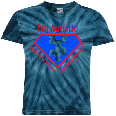 I'm Autistic What's Your Super Power Kids Tie-Dye T-Shirt