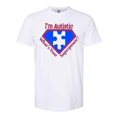 I'm Autistic What's Your Super Power Softstyle CVC T-Shirt