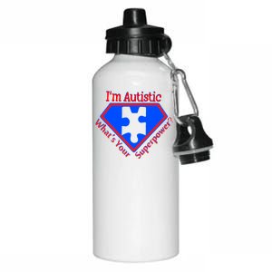 I'm Autistic What's Your Super Power Aluminum Water Bottle