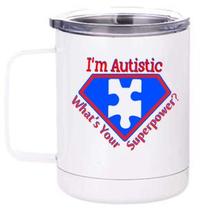 I'm Autistic What's Your Super Power 12 oz Stainless Steel Tumbler Cup