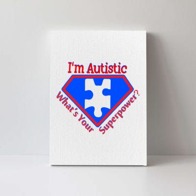 I'm Autistic What's Your Super Power Canvas