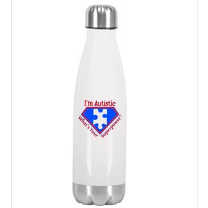 I'm Autistic What's Your Super Power Stainless Steel Insulated Water Bottle