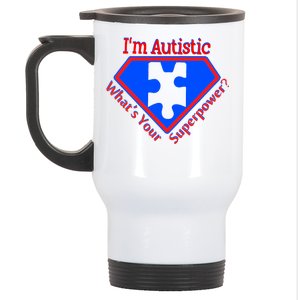 I'm Autistic What's Your Super Power Stainless Steel Travel Mug