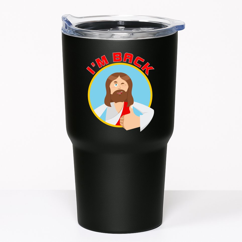 I'm Back Funny Easter Jesus He is Risen Tumbler