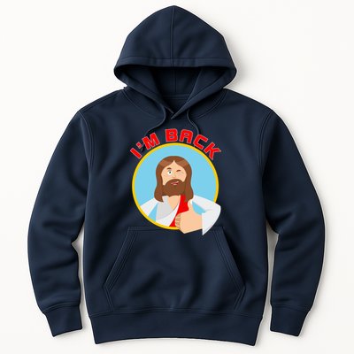 I'm Back Funny Easter Jesus He is Risen Hoodie