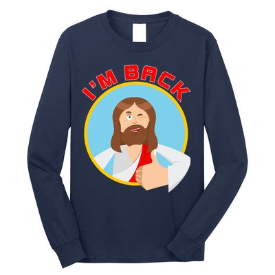 I'm Back Funny Easter Jesus He is Risen Long Sleeve Shirt
