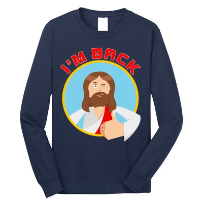 I'm Back Funny Easter Jesus He is Risen Long Sleeve Shirt