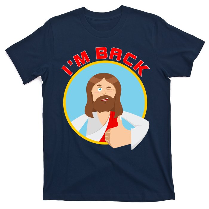 I'm Back Funny Easter Jesus He is Risen T-Shirt