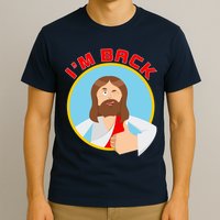 I'm Back Funny Easter Jesus He is Risen T-Shirt