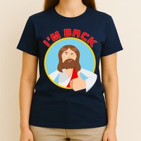 I'm Back Funny Easter Jesus He is Risen T-Shirt