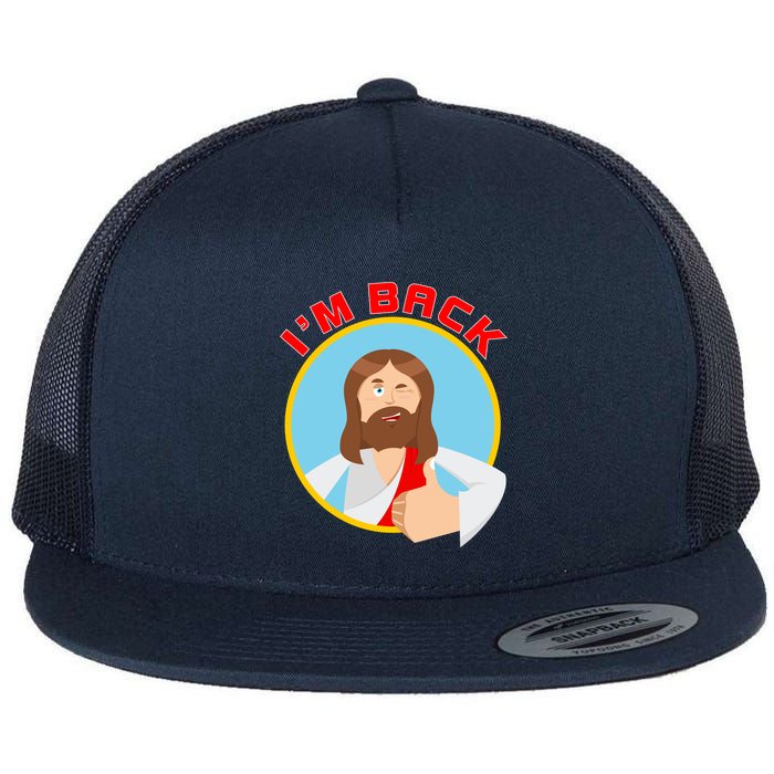 I'm Back Funny Easter Jesus He is Risen Flat Bill Trucker Hat