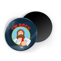 I'm Back Funny Easter Jesus He is Risen Magnet