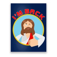 I'm Back Funny Easter Jesus He is Risen Poster