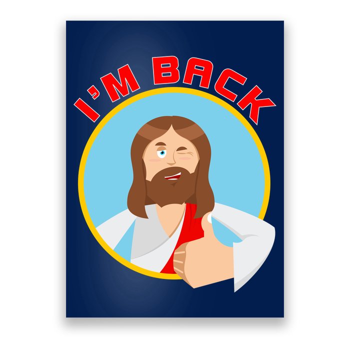 I'm Back Funny Easter Jesus He is Risen Poster