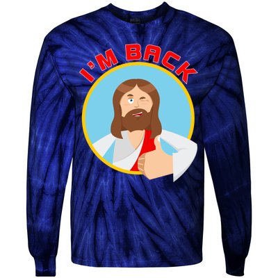 I'm Back Funny Easter Jesus He is Risen Tie-Dye Long Sleeve Shirt