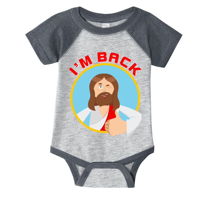 I'm Back Funny Easter Jesus He is Risen Infant Baby Jersey Bodysuit