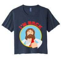I'm Back Funny Easter Jesus He is Risen Women's Crop Top Tee