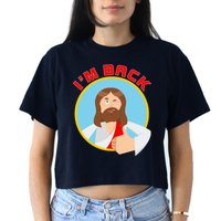 I'm Back Funny Easter Jesus He is Risen Women's Crop Top Tee