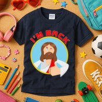 I'm Back Funny Easter Jesus He is Risen Kids T-Shirt