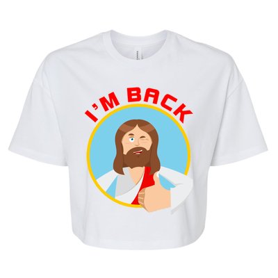 I'm Back Funny Easter Jesus He is Risen Bella+Canvas Jersey Crop Tee