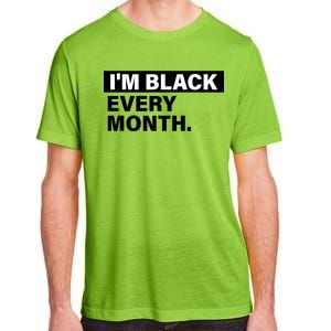 I'm Black Every Month Adult ChromaSoft Performance T-Shirt