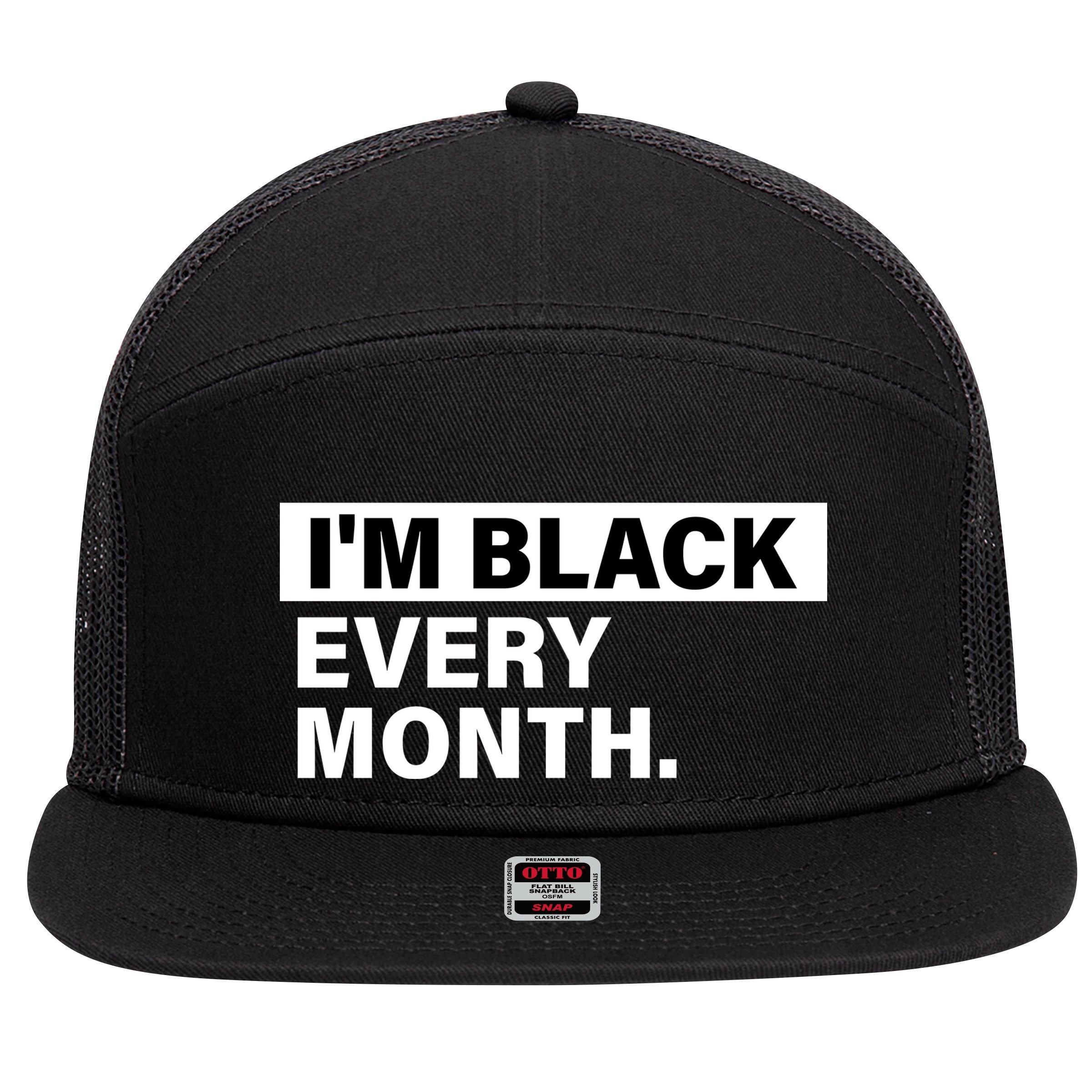 I'm Black Every Month 7 Panel Mesh Trucker Snapback Hat
