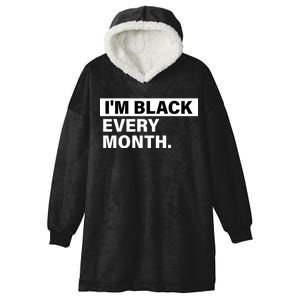 I'm Black Every Month Hooded Wearable Blanket